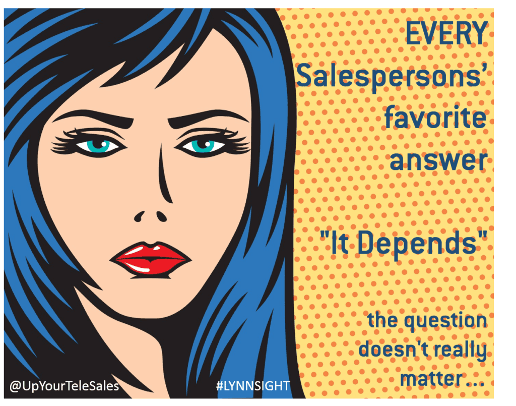 It Depends... UpYourTelesales