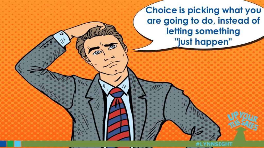 Choice Means Taking A Stand UpYourTelesales